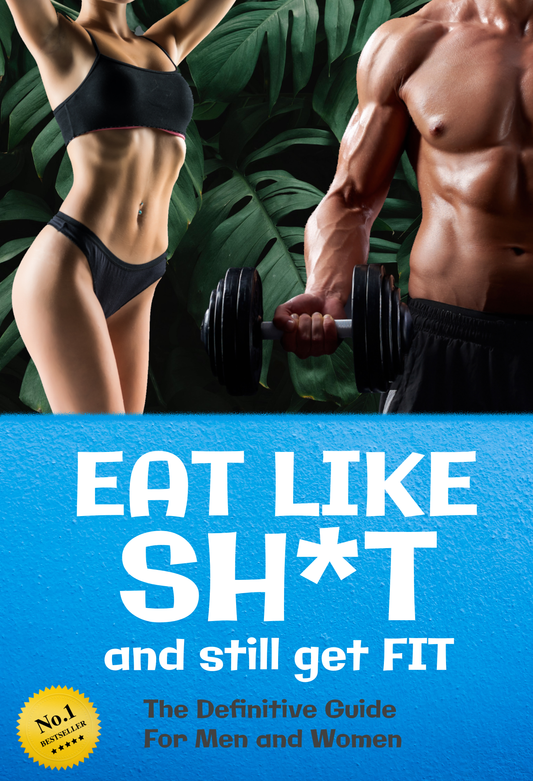 [PDF] Eat Like Sh*t & Still Get Fit